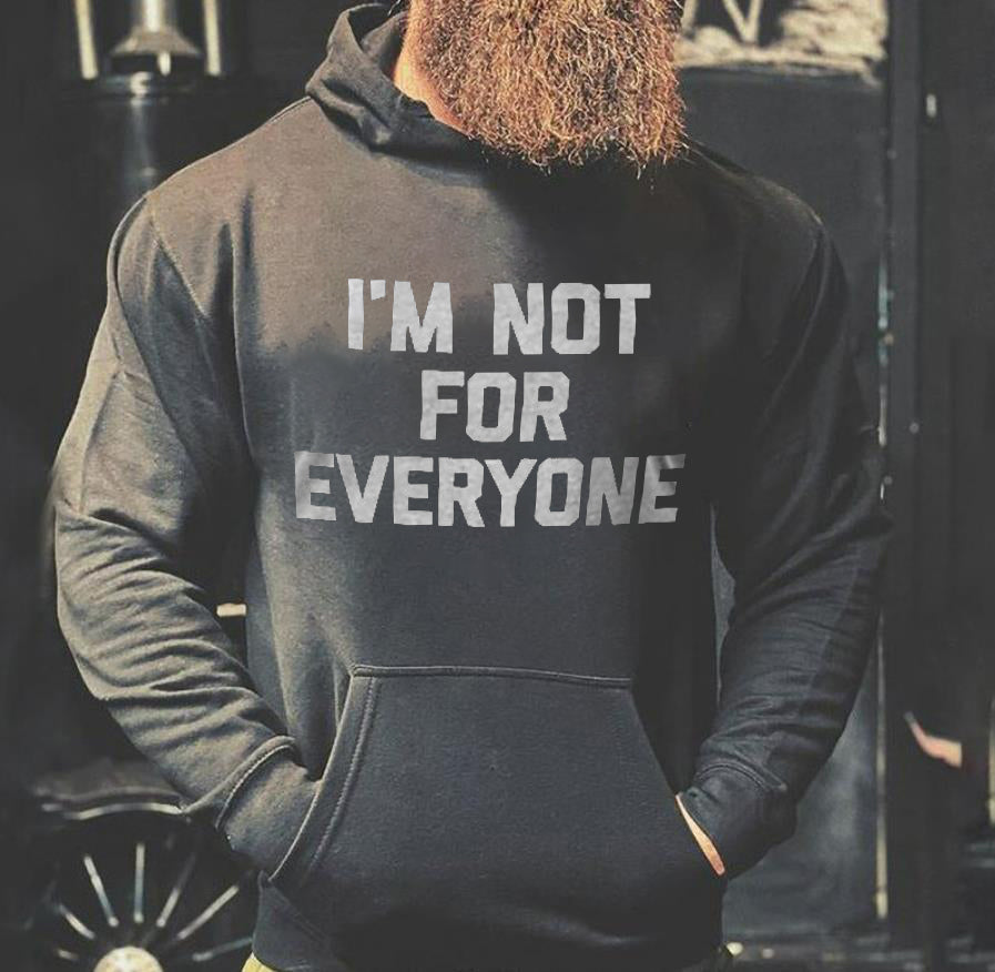 I'm Not For Everyone Printed Men's Hoodie